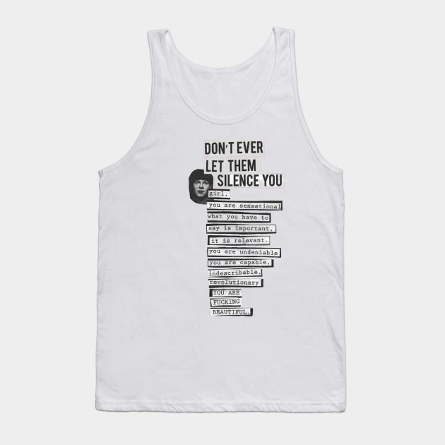 DONT EVER LET THEM SILENCE YOU - RIOT GRRRL Tank Top by Luckythelab